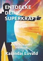 Entdecke Deine Superkraft