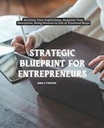 Strategic Blueprint for Entrepreneurs