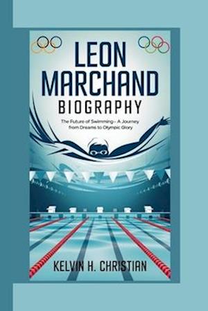 Leon Marchand Biography