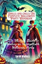 THRILLS AND CHILLS-The Complete Halloween Party Handbook