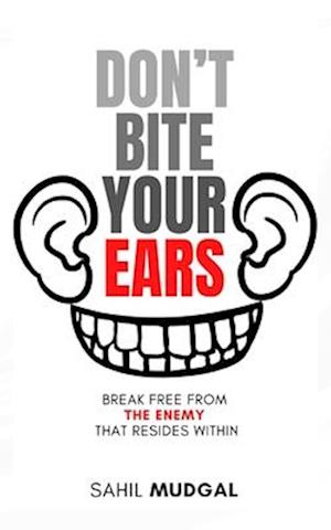 Don't Bite Your Ears