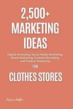 2,500+ Marketing Ideas for Clothes Stores