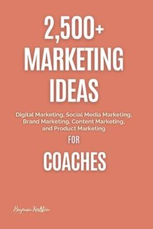 2,500+ Marketing Ideas for Coaches