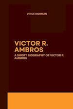 Victor R. Ambros: A short biography of Victor R. Ambros 