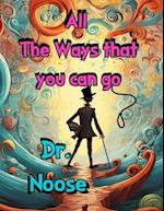 All The Ways That You Can Go! -Dr. Noose