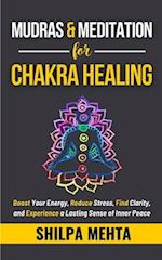 Mudras and Meditation for Chakra Healing