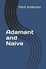 Adamant and Naive