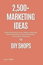 2,500+ Marketing Ideas for DIY Shops