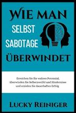 Wie man Selbstsabotage überwindet