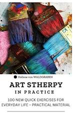 Art Stherpy in Practice 100 New Quick Exercises for Everyday Life - Practical Material