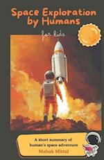 Space Exploration by Humans for Kids