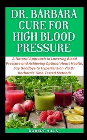 Dr Barbara Cure for High Blood Pressure