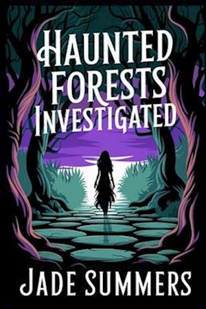 Haunted Forests Investigated