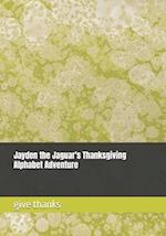 Jayden the Jaguar's Thanksgiving Alphabet Adventure