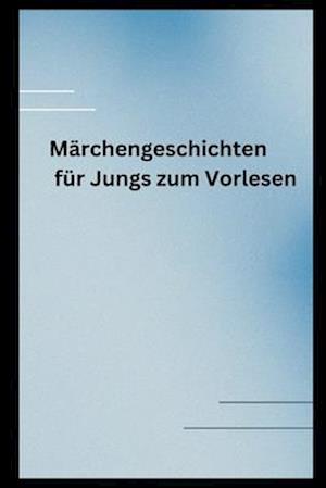 Märchengeschichten für Jungs zum Vorlesen