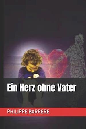 Ein Herz ohne Vater