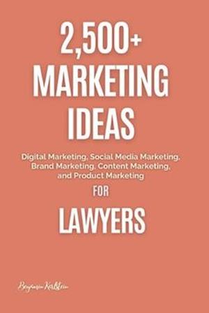 2,500+ Marketing Ideas for Lawyers