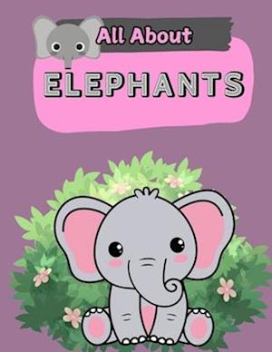 All About Elephants