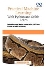 Practical Machine Learning with Python and Scikit-Learn