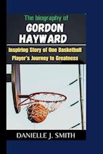 The Biography Of Gordon Hayward