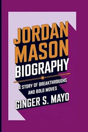 Jordan Mason Biography