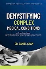 Demystifying Complex Medical Conditions