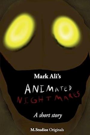 Animated Nightmares