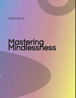 Mastering Mindlessness