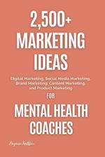 2,500+ Marketing Ideas for Mental Health Coaches