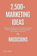 2,500+ Marketing Ideas for Musicians