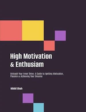 High Motivation & Enthusiam