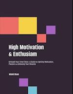 High Motivation & Enthusiam