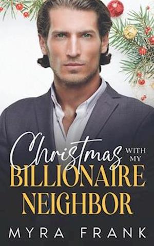 Christmas With My Billionaire Neighbor