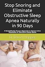 Stop Snoring and Eliminate Obstructive Sleep Apnea naturally in 90 Days.