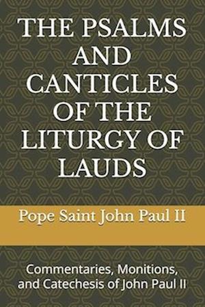 The Psalms and Canticles of the Liturgy of Lauds