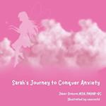 Sarah's Journey to Conquering Anxiety