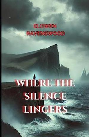 Where the Silence Lingers