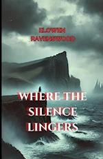 Where the Silence Lingers