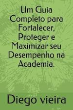 Um Guia Completo para Fortalecer, Proteger e Maximizar seu Desempenho na Academia.