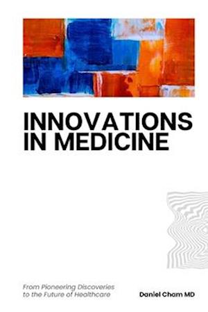 Innovations in Medicine