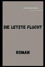 Die letzte Flucht