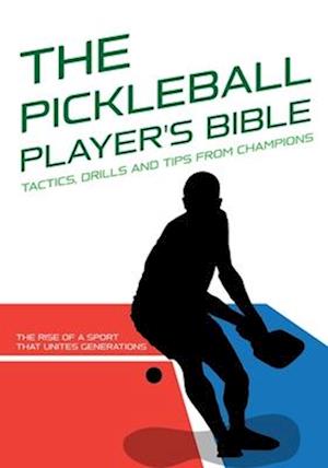 The Pickleball Player's Bible