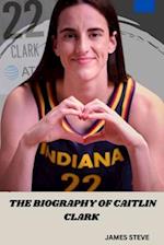 The Biography of Caitlin Clark