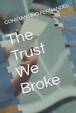 The Trust We Broke