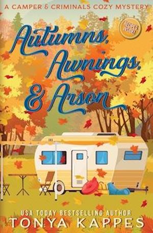 Autumns, Awnings, & Arson