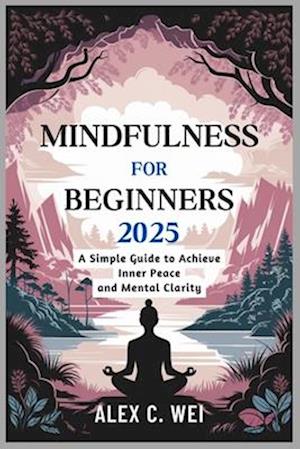 Mindfulness for Beginners 2025