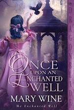 Once Upon an Enchanted Well