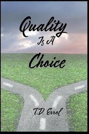 Quality Is A Choice