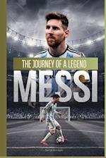 Messi the Journey of a Legend