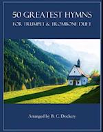 50 Greatest Hymns for Trumpet and Trombone Duet